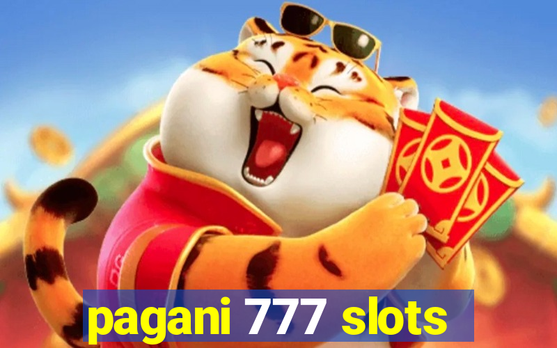 pagani 777 slots